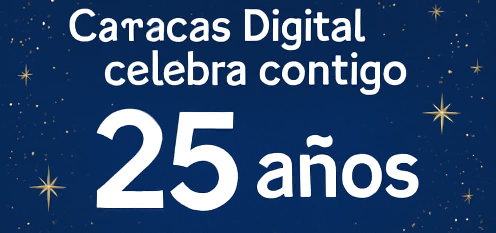 Caracas Digital, cumple 25 años informando sobre la evolución digital en Venezuela