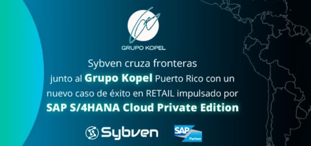  Sybven cruza fronteras junto al Grupo Kopel Puerto Rico con un nuevo caso de éxito en RETAIL
